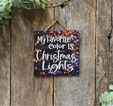 My Favorite Color Is Christmas Lights, Christmas Sign