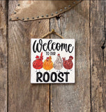Welcome To Our Roost, Chicken Sign, Friend Gift