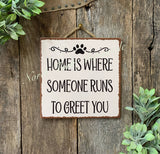 Home Is Where Someone runs To Greet You 8x8