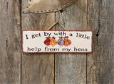 I Get By With A Little Help From My Hens